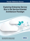 Image for Exploring Enterprise Service Bus in the Service-Oriented Architecture Paradigm