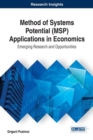 Image for Method of Systems Potential (MSP) Applications in Economics : Emerging Research and Opportunities