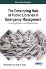 Image for The developing role of public libraries in emergency management: emerging research and opportunities