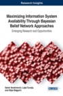 Image for Maximizing Information System Availability Through Bayesian Belief Network Approaches