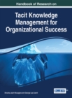 Image for Handbook of Research on Tacit Knowledge Management for Organizational Success