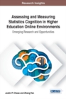 Image for Assessing and Measuring Statistics Cognition in Higher Education Online Environments: Emerging Research and Opportunities