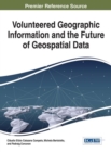 Image for Volunteered Geographic Information and the Future of Geospatial Data