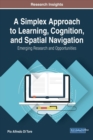 Image for Simplex Approach to Learning, Cognition, and Spatial Navigation: Emerging Research and Opportunities
