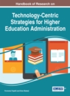 Image for Handbook of Research on Technology-Centric Strategies for Higher Education Administration