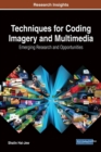Image for Techniques for Coding Imagery and Multimedia : Emerging Research and Opportunities