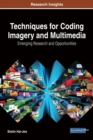 Image for Techniques for Coding Imagery and Multimedia: Emerging Research and Opportunities