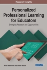 Image for Personalized Professional Learning for Educators : Emerging Research and Opportunities