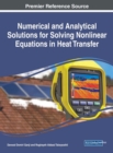 Image for Numerical and Analytical Solutions for Solving Nonlinear Equations in Heat Transfer