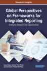 Image for Global Perspectives on Frameworks for Integrated Reporting : Emerging Research and Opportunities