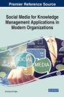 Image for Social Media for Knowledge Management Applications in Modern Organizations