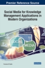 Image for Social media for knowledge management applications in modern organizations