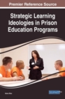 Image for Strategic Learning Ideologies in Prison Education Programs