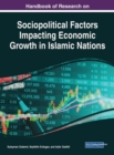 Image for Handbook of Research on Sociopolitical Factors Impacting Economic Growth in Islamic Nations
