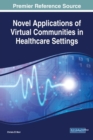 Image for Novel Applications of Virtual Communities in Healthcare Settings