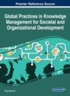 Image for Global Practices in Knowledge Management for Societal and Organizational Development