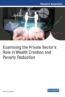 Image for Examining the Private Sector&#39;s Role in Wealth Creation and Poverty Reduction