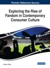 Image for Exploring the rise of fandom in contemporary consumer culture