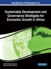 Image for Handbook of Research on Sustainable Development and Governance Strategies for Economic Growth in Africa