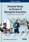 Image for Personal Values as Drivers of Managerial Innovation : Emerging Research and Opportunities