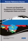 Image for Economic and Geopolitical Perspectives of the Commonwealth of Independent States and Eurasia