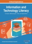 Image for Information and Technology Literacy: Concepts, Methodologies, Tools, and Applications
