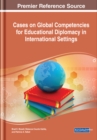 Image for Cases on Global Competencies for Educational Diplomacy in International Settings