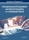 Image for Handbook of Research on Entrepreneurial Ecosystems and Social Dynamics in a Globalized World