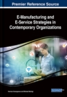 Image for E-Manufacturing and E-Service Strategies in Contemporary Organizations