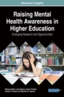 Image for Raising Mental Health Awareness in Higher Education: Emerging Research and Opportunities