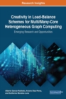Image for Creativity in Load-Balance Schemes for Multi/Many-Core Heterogeneous Graph Computing : Emerging Research and Opportunities