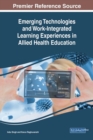 Image for Emerging Technologies and Work-Integrated Learning Experiences in Allied Health Education