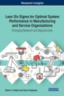 Image for Lean Six Sigma for Optimal System Performance in Manufacturing and Service Organizations : Emerging Research and Opportunities