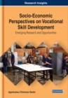 Image for Socio-Economic Perspectives on Vocational Skill Development: Emerging Research and Opportunities