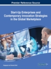 Image for Start-Up Enterprises and Contemporary Innovation Strategies in the Global Marketplace