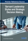 Image for Servant Leadership Styles and Strategic Decision Making