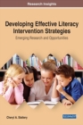 Image for Developing effective literacy intervention strategies: emerging research and opportunities