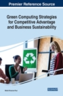 Image for Green Computing Strategies for Competitive Advantage and Business Sustainability