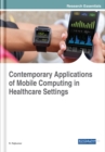 Image for Contemporary Applications of Mobile Computing in Healthcare Settings