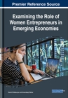 Image for Examining the role of women entrepreneurs in emerging economies