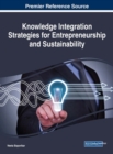 Image for Knowledge Integration Strategies for Entrepreneurship and Sustainability