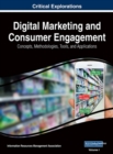 Image for Digital Marketing and Consumer Engagement : Concepts, Methodologies, Tools, and Applications