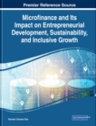 Image for Microfinance and Its Impact on Entrepreneurial Development, Sustainability, and Inclusive Growth