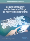 Image for Handbook of Research on Big Data Management and the Internet of Things for Improved Health Systems