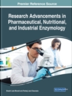 Image for Research Advancements in Pharmaceutical, Nutritional, and Industrial Enzymology