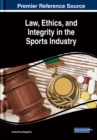 Image for Law, Ethics, and Integrity in the Sports Industry