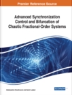 Image for Advanced Synchronization Control and Bifurcation of Chaotic Fractional-Order Systems