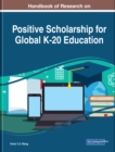 Image for Handbook of Research on Positive Scholarship for Global K-20 Education