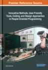 Image for Innovative Methods, User-Friendly Tools, Coding, and Design Approaches in People-Oriented Programming