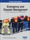 Image for Emergency and Disaster Management: Concepts, Methodologies, Tools, and Applications